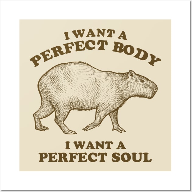 Capybara I Want A Perfect Body Wall Art by Swot Tren